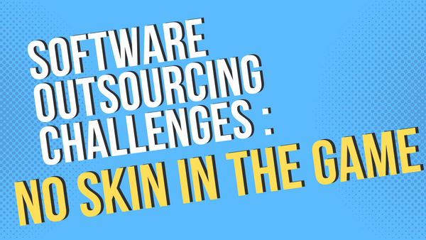 Software Outsourcing Challenges: No Skin in the Game